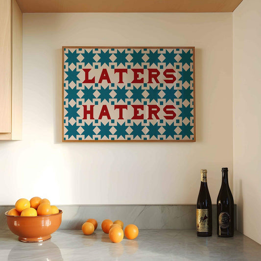 Laters Haters Quilted Wall Art Print