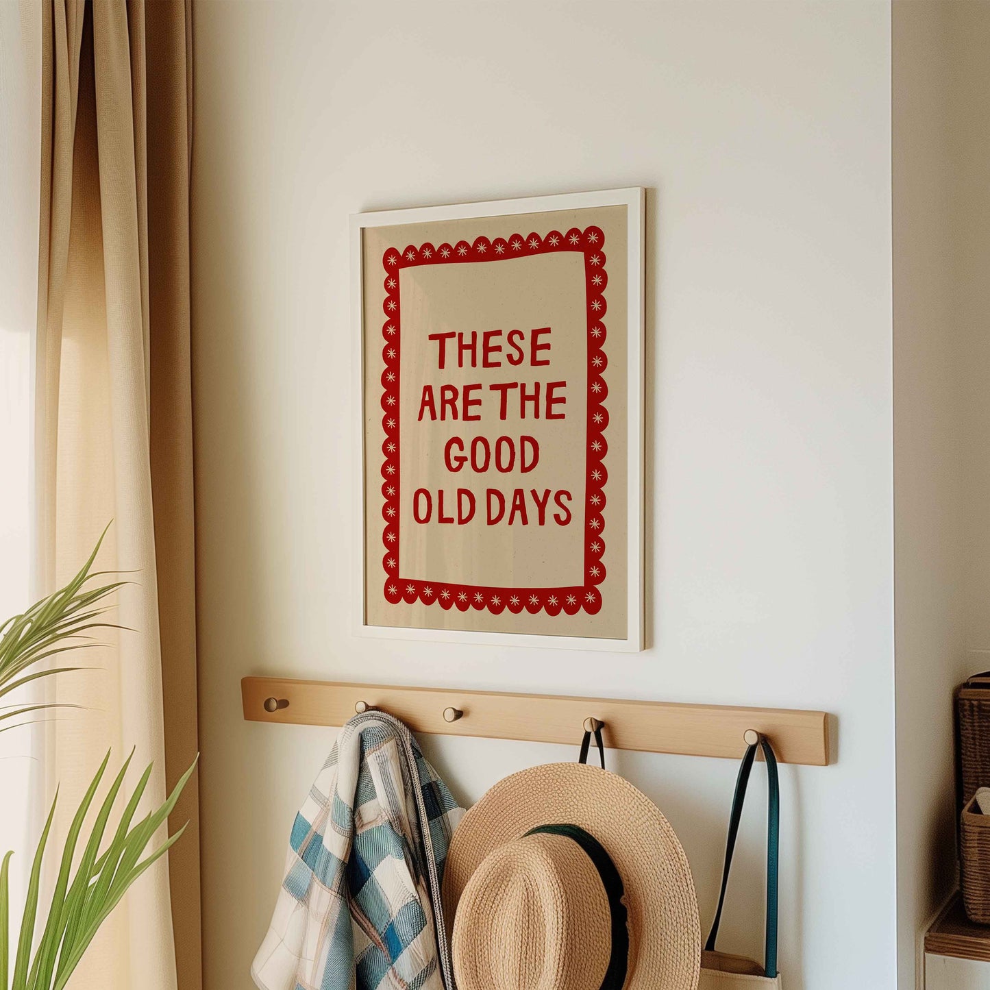 These Are The Good Old Days Print