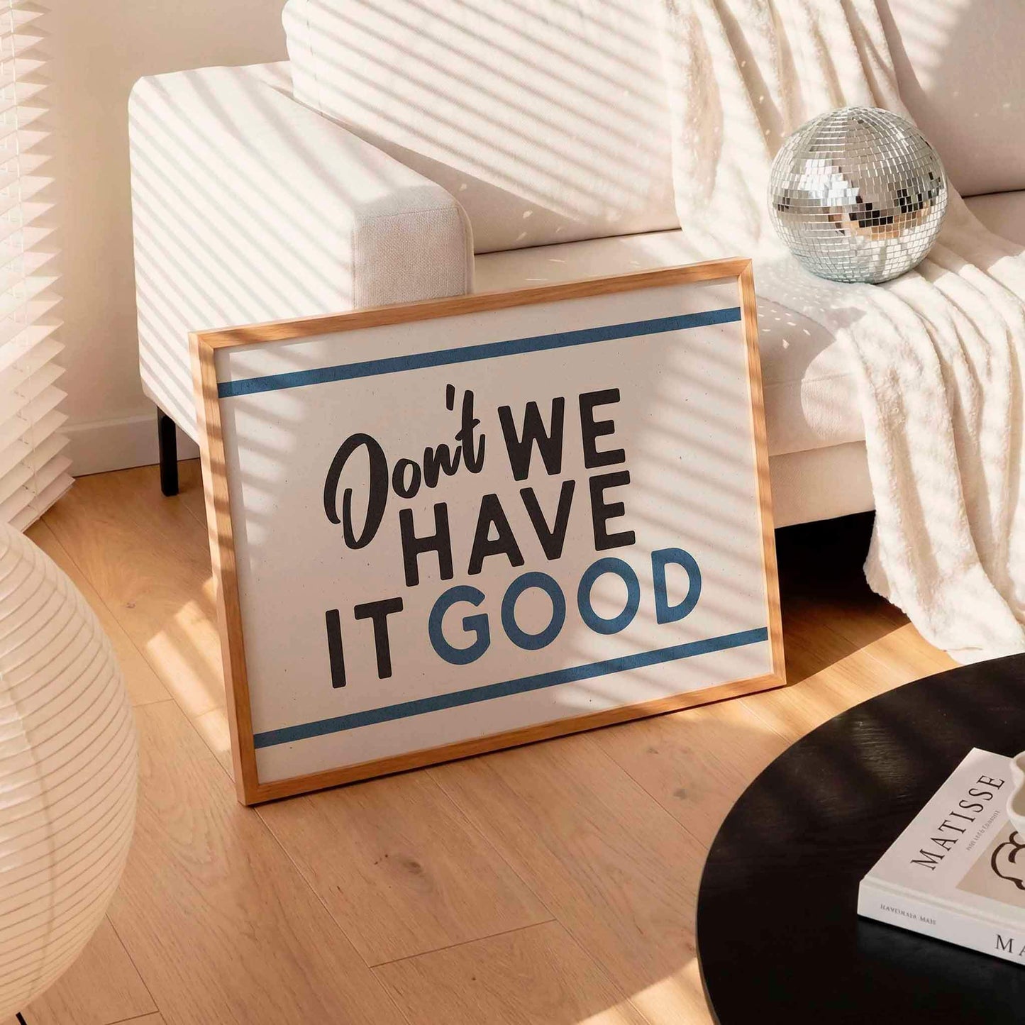 Don't We Have It Good Retro Print