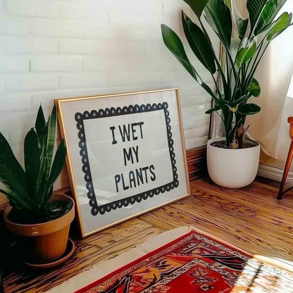 Funny I Wet My Plants Wall Art