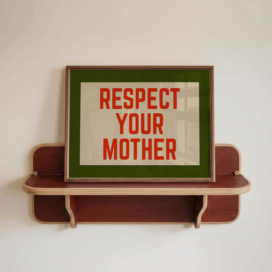 Respect Your Mother Retro Print
