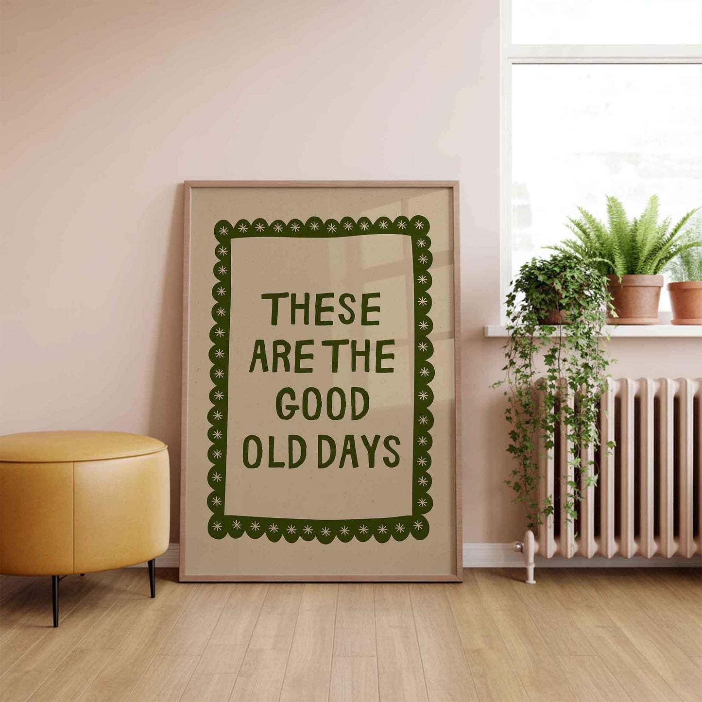 These Are The Good Old Days Print