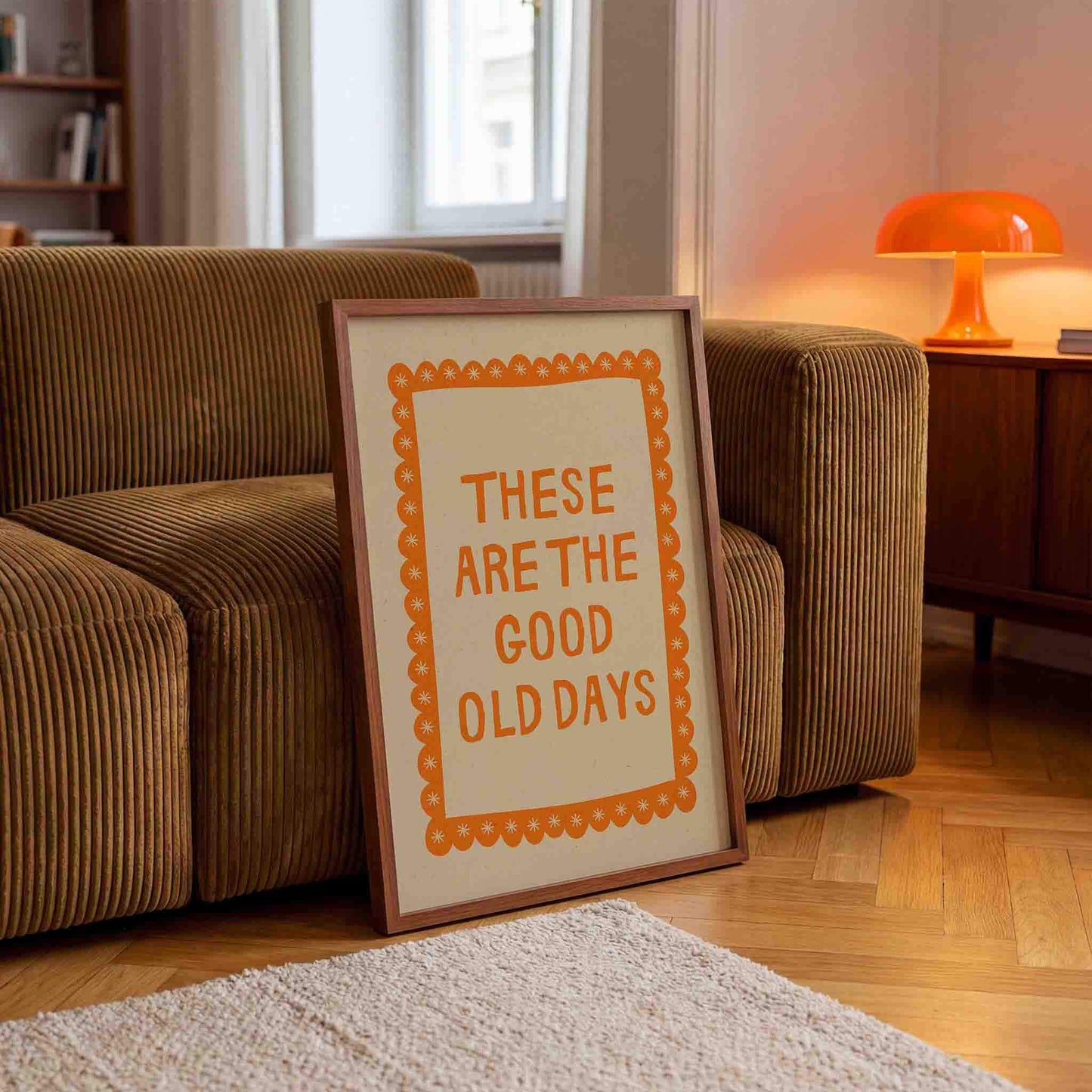 These Are The Good Old Days Print